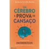 Um Cérebro à Prova de Cansaço de Sandra de Carvalho Martins