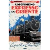 Um Crime no Expresso do Oriente de Agatha Christie - Um Mistério de Hercule Poirot N.º 3