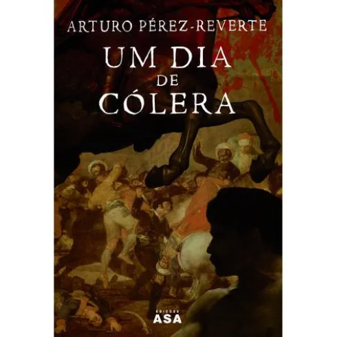 Um Dia de Cólera de Arturo Pérez-Reverte