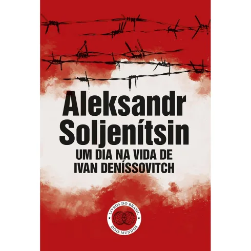 Um Dia na Vida de Ivan Deníssovitch de Aleksandr Soljenítsin