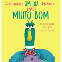 Um Dia (Não) Muito Bom de Kaye Umansky, Ben Mantle