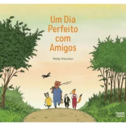Um Dia Perfeito com Amigos de Philip Waechter