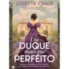 Um Duque Mais que Perfeito de Loretta Chase