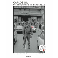 Um Fotógrafo na Revolução de Carlos Gil