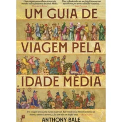 Um Guia De Viagem Pela Idade Média de Anthony Bale