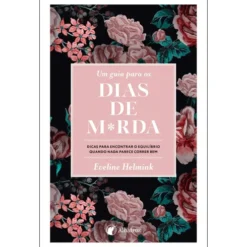 Um Guia para os Dias de M*Rda de Eveline Helmink