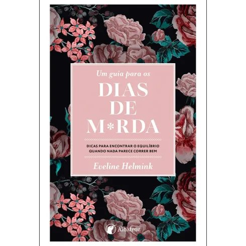 Um Guia para os Dias de M*Rda de Eveline Helmink