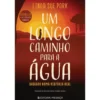 Um Longo Caminho para A Água de Linda Sue Park