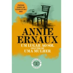 Um Lugar ao Sol Seguido de uma Mulher de Annie Ernaux