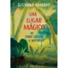 Um Lugar Mágico de Susanna Tamaro - ou Como Salvar a Natureza