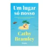 Um Lugar Só Nosso de Cathy Bramley