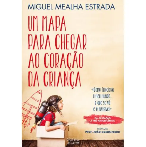 Um Mapa Para Chegar ao Coração da Criança de Miguel Estrada