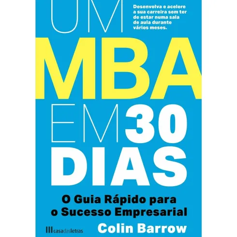 Um MBA em 30 Dias de Colin Barrow - O Guia Rápido para o Sucesso Empresarial