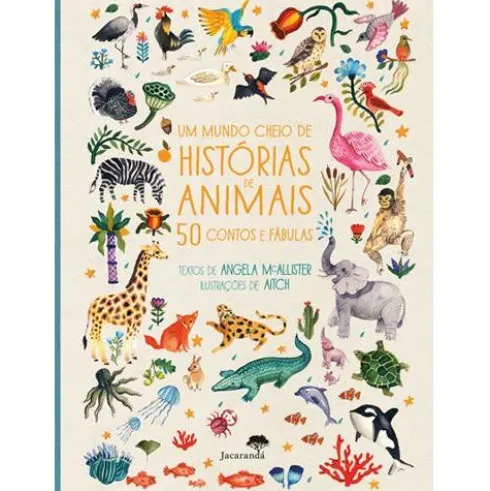 Um Mundo Cheio de Histórias de Animais de Angela McAllister - 50 Contos e Fábulas