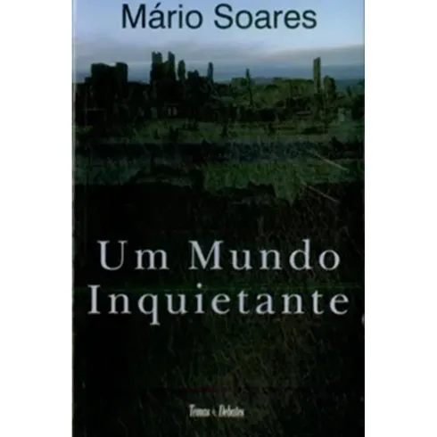 Um Mundo Inquietante de Mário Soares