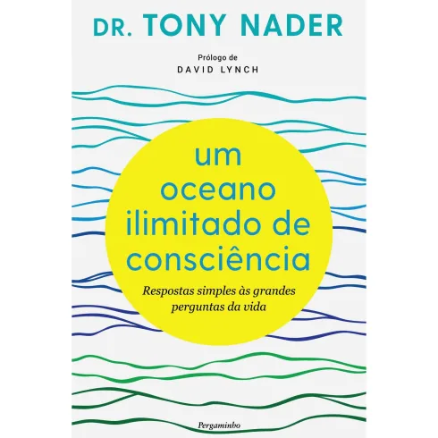 Um Oceano Ilimitado De Consciência de Dr. Tony Nader
