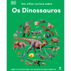 Um Olhar Curioso Sobre Os Dinossauros de Texto Dk