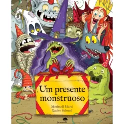 Um Presente Monstruoso de Meritxell Marti e Xavier Salomo