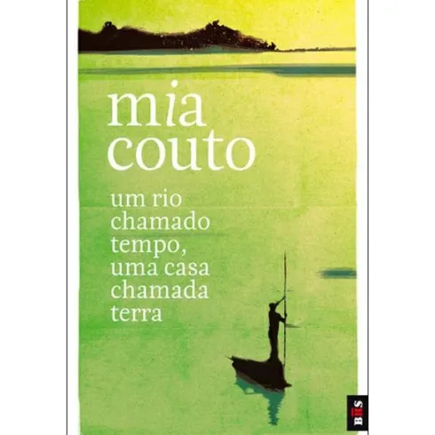 Um Rio Chamado Tempo, uma Casa Chamada Terra de Mia Couto - Livro de Bolso