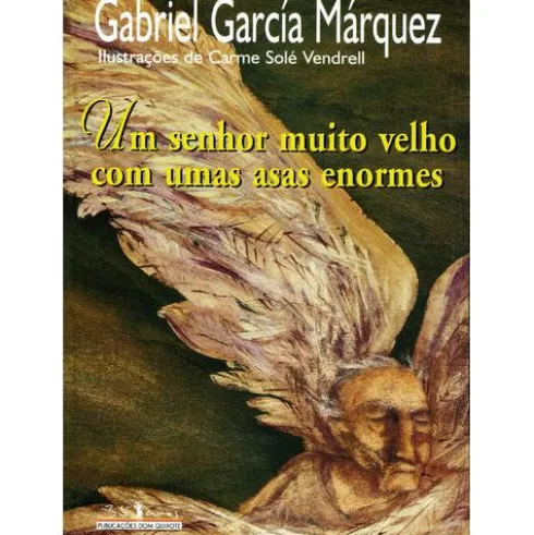 Um Senhor Muito Velho Com Umas Asas Enormes de Gabriel García Márquez