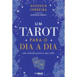 Um Tarot para o Dia A Dia de Sussuca Ferreira