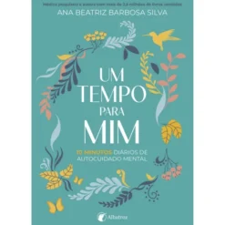 Um Tempo para Mim de Ana Beatriz Barbosa Silva