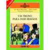 Um Trono para Dois Irmãos de Ana Maria Magalhães