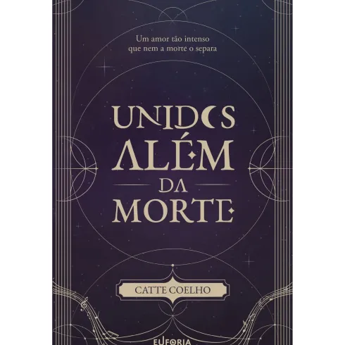 Unidos Além Da Morte de Catte Coelho