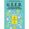 U.S.E.R. - Utilização Saudável e Equilibrada das Redes de Rosário Carmona e Costa