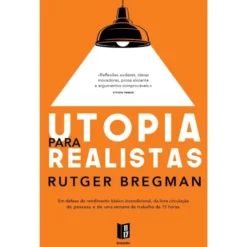 Utopia Para Realistas de Rutger Bregman