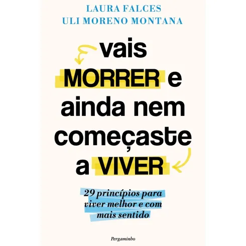 Vais Morrer E Ainda Nem Começaste A Viver de Laura Falces E Uli Moreno Montana