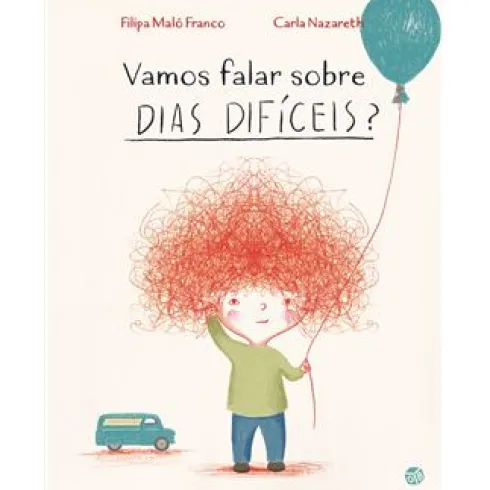 Vamos Falar Sobre Dias Difíceis? de Filipa Maló Franco