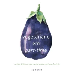 Vegetariano em Part-Time de Jo Pratt