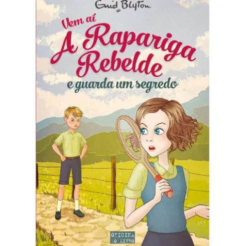 Vem aí a Rapariga Rebelde e Guarda um Segredo de Enid Blyton