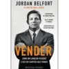 Venderde Jordan Belfort Como Influenciar Pessoas e Ser um Campeão nas Vendas