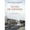 Vento de Espanha de João Pedro Marques