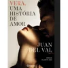 Vera - Uma História De Amor de Juan Del Val