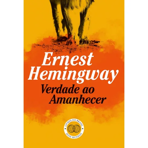 Verdade Ao Amanhecer de Ernest Hemingway