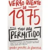Verão Quente de 1975: Tudo Era Permitido de Pedro Prostes da Fonseca