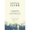 Viajante à Luz da Lua de Antal Szerb