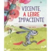 Vicente, a Lebre Impaciente de Timothy Knapman