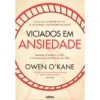 Viciados em Ansiedade de Owen O'Kane