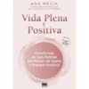 Vida Plena e Positiva de Ana Mécia