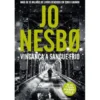 Vingança a Sangue-Frio de Jo Nesbø