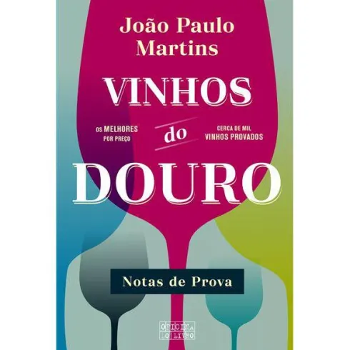 Vinhos do Douro - Notas de Prova de João Paulo Martins