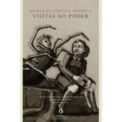 Visitas ao Poder de Maria Filomena Mónica