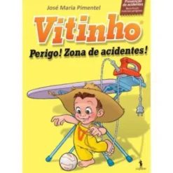 Vitinho - Livro 3: Perigo! Zona de Acidentes! de José Maria Pimentel