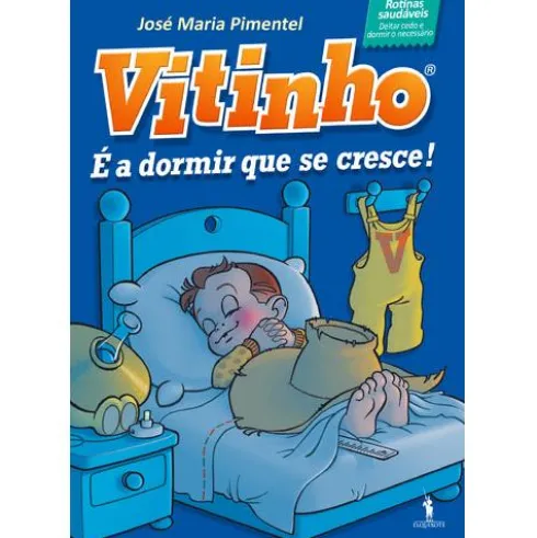 Vitinho Nº 2 - É a Dormir que se Cresce! de José Maria Pimentel