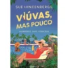 Viúvas, Mas Pouco de Sue Hincenbergs