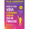 Vive A Tua Vida E As Redes Sociais Que Se F*Dam de Thijs Launspach